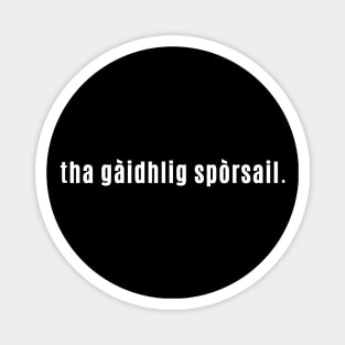 Tha Gàidhlig spòrsail (Scottish) Gaelic is Fun! Magnet